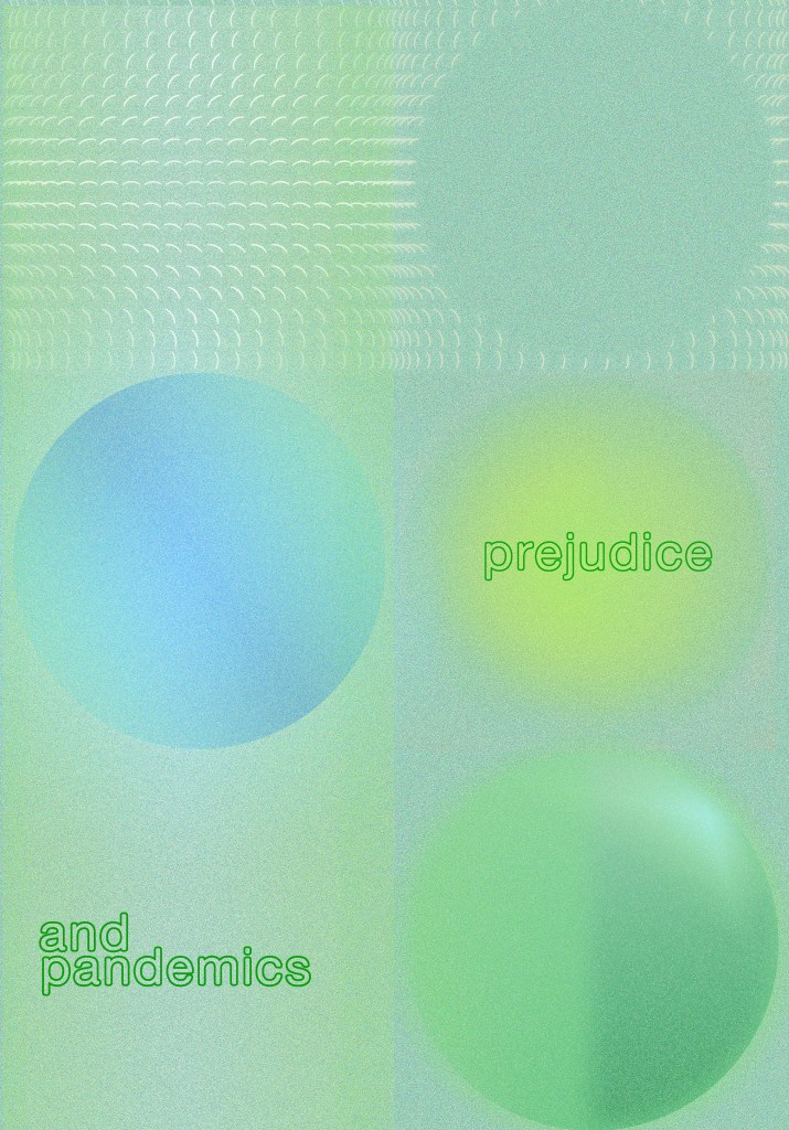 Prejudice and Pandemics, the first of our 2020/21 print journals, explores two themes which have dominated human experience in the past year and throughout history, as well as the intersection between them.